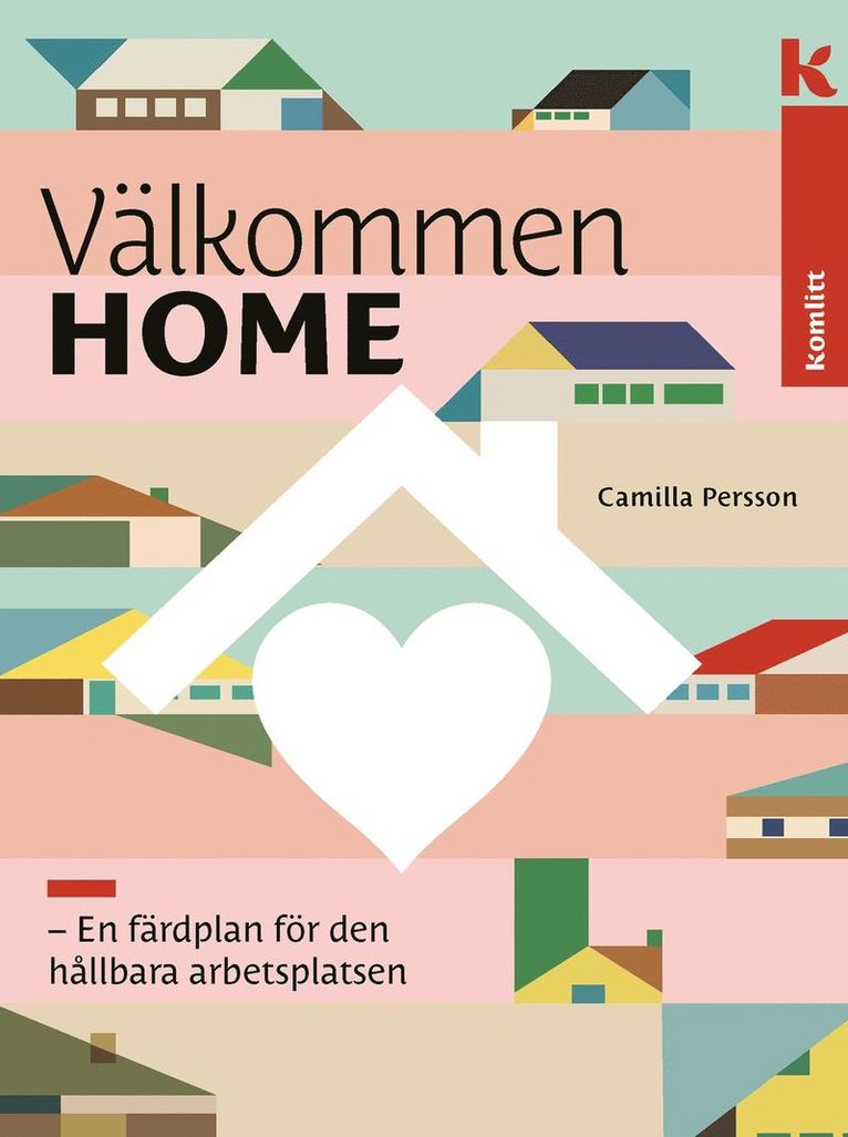 Välkommen HOME : En färdplan för den hållbara arbetsplatsen 1