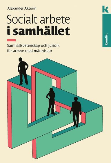 bokomslag Socialt arbete i samhället : Samhällsvetenskap och juridik för arbete med människor