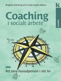 bokomslag Coaching i socialt arbete : Att vara huvudperson i sitt liv