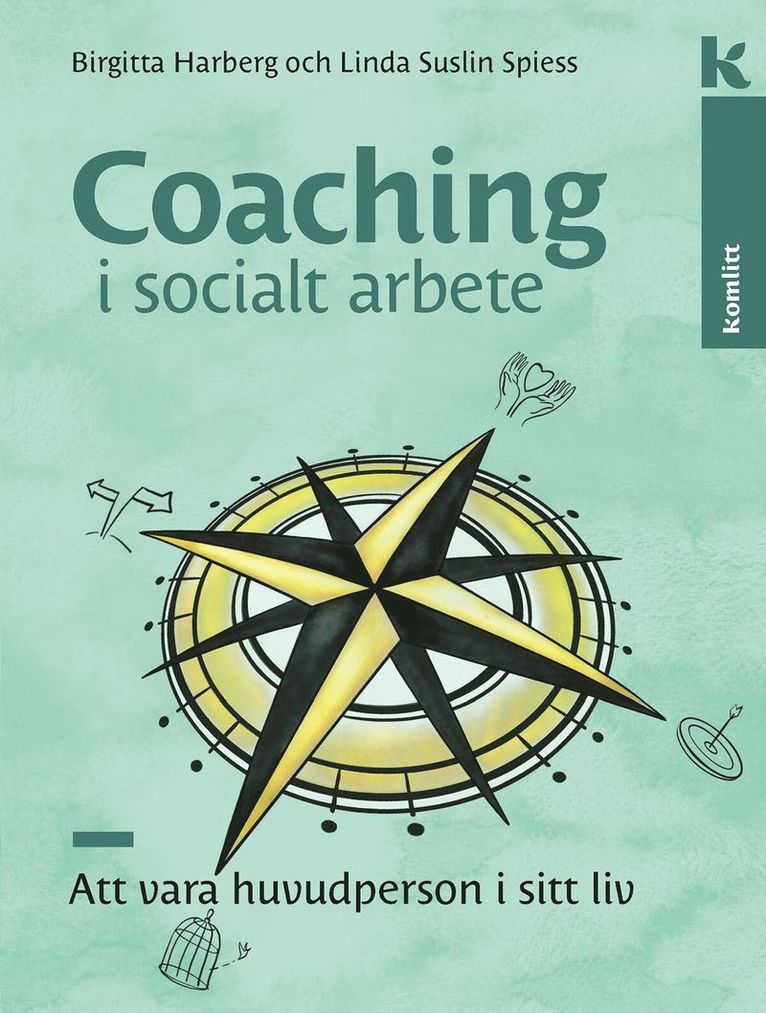 Birgitta Harberg, Linda Suslin Spiess - Coaching i socialt arbete : Att vara huvudperson i sitt liv, Inbunden