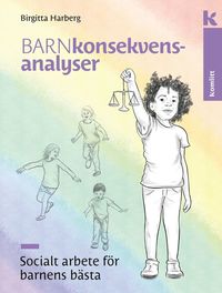 bokomslag Barnkonsekvensanalyser : Socialt arbete för barnens bästa