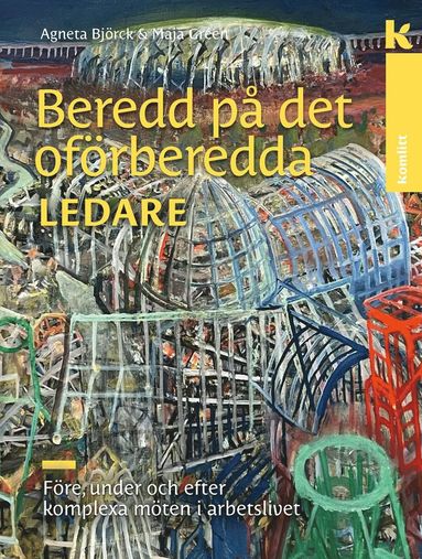 bokomslag Beredd på det oförberedda - för ledare : Före, under och efter komplexa möten i arbetslivet