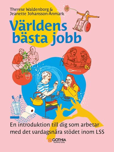 bokomslag Världens bästa jobb : En introduktion till dig som arbetar med det vardagsnära stödet inom LSS