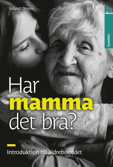 bokomslag Har mamma det bra? : Introduktion till äldreboendet