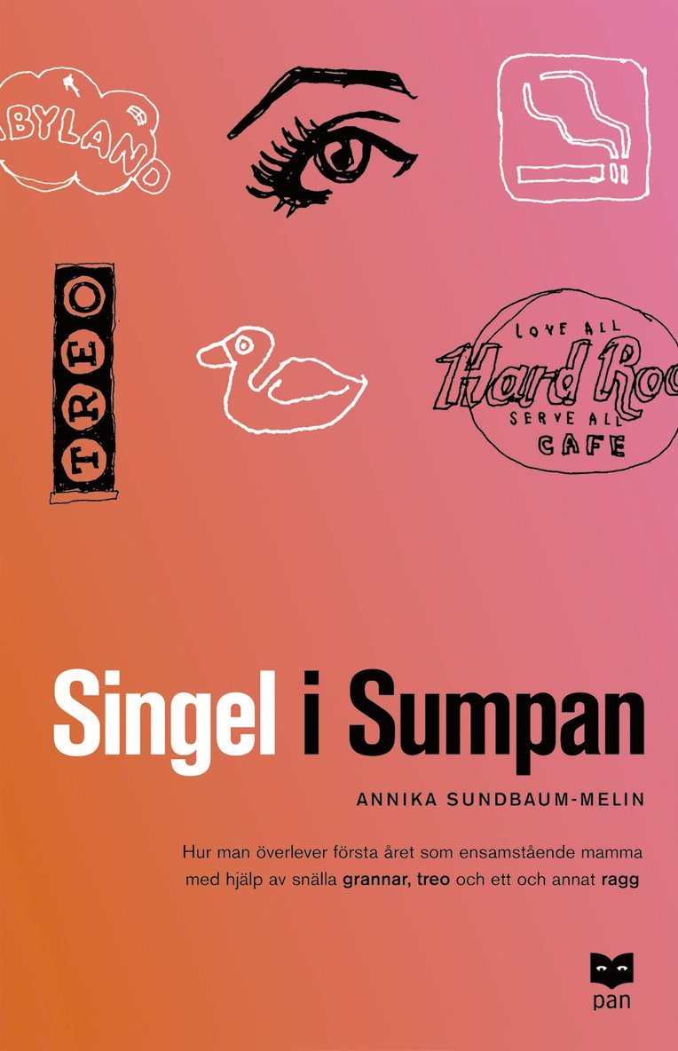 Annika Sundbaum-Melin - Singel i Sumpan : hur man överlever första året som ensamstående mamma med hjälp av snälla grannar, Pocket
