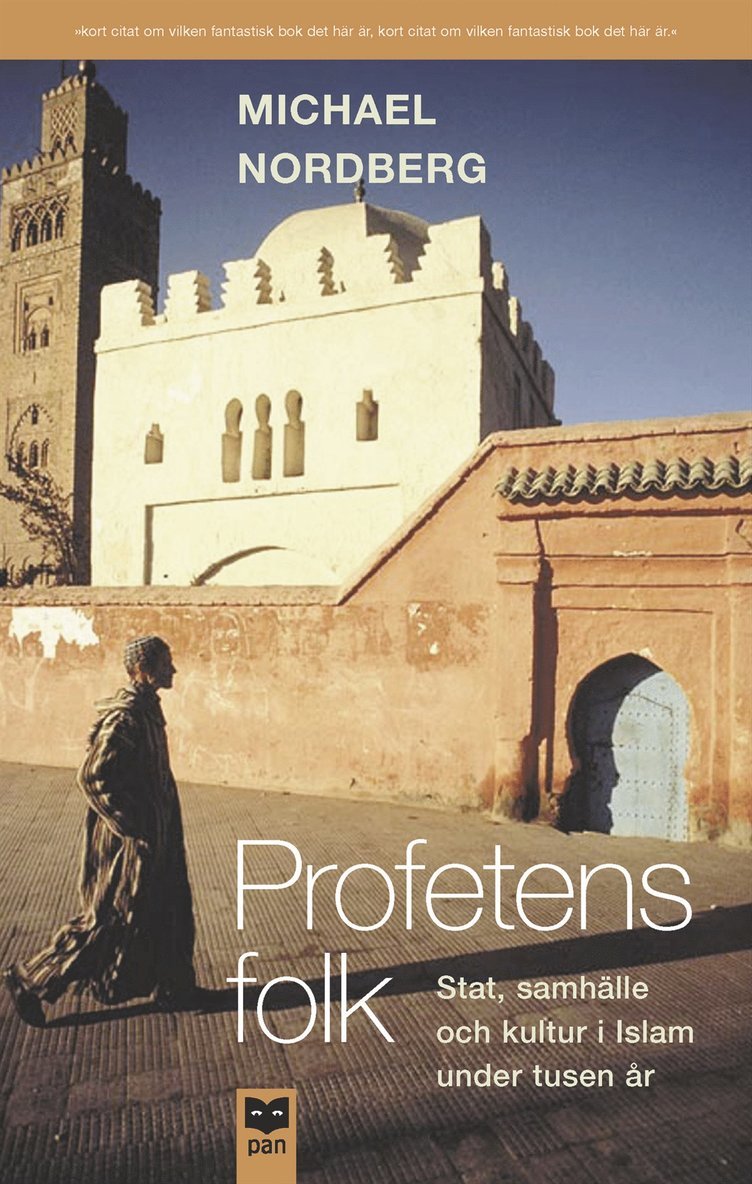 Michael Nordberg - Profetens folk : stat, samhälle och kultur i islam under tusen år, Häftad