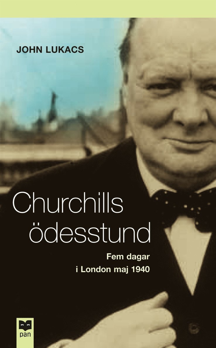 John Lukacs - Churchills ödesstund : Fem dagar i London, maj 1940, Häftad