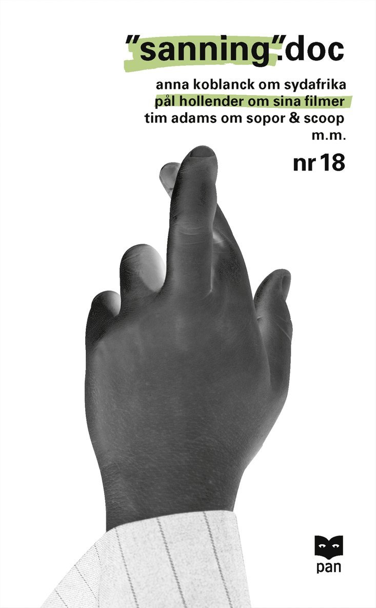 "Sanning" : Anna Koblanck om sydafrika, Pål Hollender om sina filmer, Tim Adams om sopor & scoop, m.m.