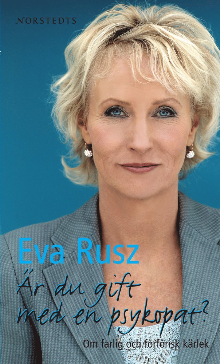 Eva Rusz - Är du gift med en psykopat? : om farlig och förförisk kärlek, Pocket
