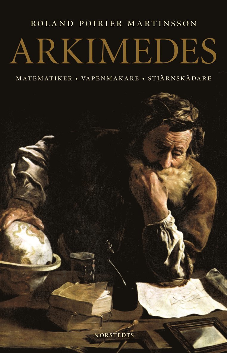 Arkimedes : matematiker, vapenmakare, stjärnskådare