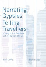 bokomslag Narrating Gypsies, telling travellers : a study of the relational self in four life stories