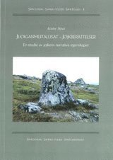 bokomslag Juoiganmuitalusat - Jojkberättelser En studie i jojkens narrativa egenskaper