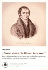 Dan Olsson - "Davon sagen die Herren kein Wort" : zum pädagogischen, grammatischen und dialektologischen Schaffen Max Wilhelm Götzingers (1799-1856), Häftad. Tillgänglighet: Lägg i varukorg