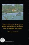 bokomslag Gift and exchange in the reciprocal regime of the Miskito on the Atlantic coast of Nicaragua, 20th century