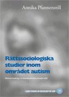 Annika Pfannestil - Rättssociologiska studier inom området autism : rättsanvändning i en kunskapskonkurrerande miljö, Inbunden