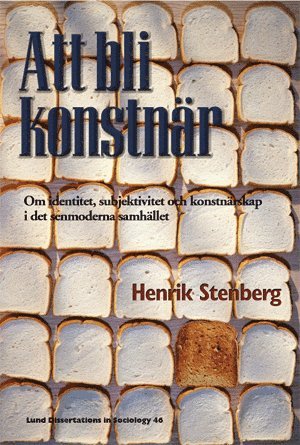 bokomslag Att bli konstnär, Om identitet, subjektivitet och konstnärskap i det senmodernistiska samhället