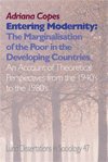 Adriana Copes - Entering modernity, The marginalisation of the poor in the developing countries, Inbunden