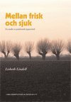 bokomslag Mellan frisk och sjuk : en studie av psykiatrisk öppenvård