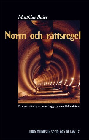 Matthias Baier - Norm och rättsregel : en undersökning av tunnelbygget genom Hallandsåsen, Häftad