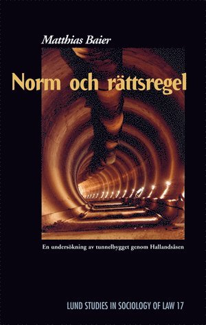 bokomslag Norm och rättsregel : en undersökning av tunnelbygget genom Hallandsåsen