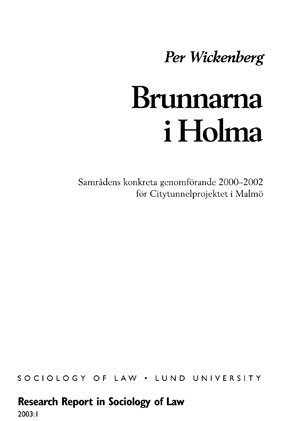Per Wickenberg - Brunnarna i Holma : samrådens konkreta genomförande 2000-2002 för Citytunnelprojektet i Malmö, Inbunden