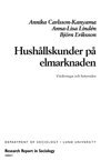Annika Carlsson-Kanyama - Hushållskunder på elmarknaden : värderingar och beteenden, Inbunden