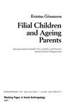 bokomslag Filial Children and Ageing Parents, Intergenerational Family Ties as Politics and Practice among Chinese Singaporeans