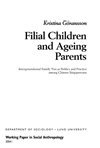 Kristina Göransson - Filial Children and Ageing Parents, Intergenerational Family Ties as Politics and Practice among Chinese Singaporeans, Inbunden