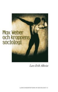 bokomslag Max Weber och kroppens sociologi