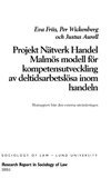 bokomslag Projekt Nätverk Handel Malmös modell för kompetensutveckling av deltidsarbetslösa inom handeln : slutrapport från den externa utvärderingen