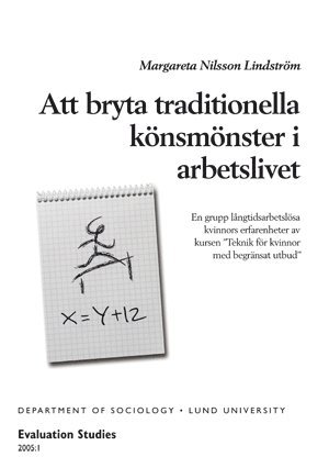 Att bryta traditionella könsmönster i arbetslivet : en grupp långtidsarbetslösa kvinnors erfarenheter av kursen "Teknik för kvinnor med begränsat utbud" 1