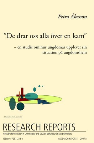 Petra Åkesson - De drar oss alla över en kam, en studie om hur ungdomar upplever sin situation på ungdomshem, Inbunden