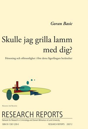 Goran Basic - Skulle jag grilla lamm med dig? Försoning och oförsonligheti före detta lägerfångars berättelser, Inbunden