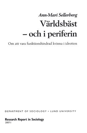 Ann-Mari Sellerberg - Världsbäst - och i periferin : om att vara funktionshindrad kvinna i idrotten, Inbunden