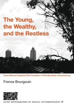 The young, the wealthy, and the restless, Trans-national capitalist elite formation in post apartheid Johannesburg 1