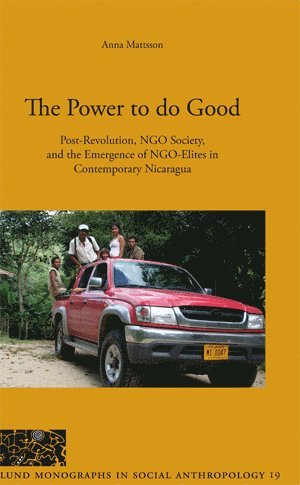 The Power to do Good, Post-Revolution, NGO Society, and the Emergence of NGO-Elites in Contemporary Nicaragua 1