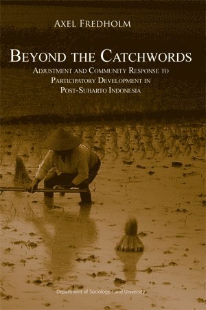 Beyond the Catchwords Adjustment and Community Response to Participatory Development in Post-Suharto Indonesia 1