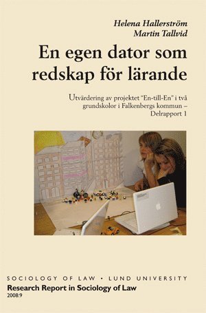 bokomslag En egen dator som redskap för lärande, Utvärdering av projektet En-till-En i två grundskolor i Falkenbergs kommun Delrapport 1