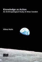 bokomslag Knowledge as action : an anthropological study of attac Sweden