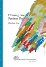 Chia-Ling Yang - Othering Processes in Feminist Teaching, Häftad