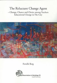 bokomslag The reluctant change agent : change, chance and choice among teachers educational change in the city
