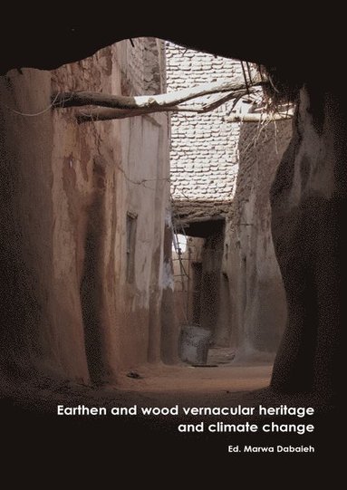 bokomslag Earthen and wood vernacular heritage and climate change