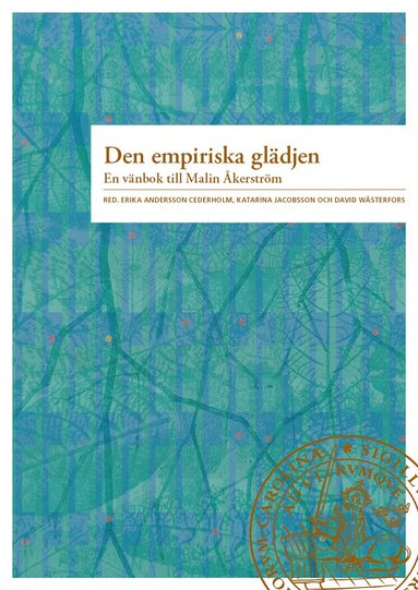 David Wästerfors, Erika Andersson, Katarina Jacobsson, Veronika Burcar Alm, Liv Finstad, Lisa Flower, Jerzy Sarnecki, Sven-Åke Lindgren, Henrik Tham, Karin Aronsson, Erik Hannerz, Hanna Sahlin Lilja, Ingrid Sahlin, Goran Basic, Stina Bergman Blix, Kristina Göransson, Sébastien Tutenges, Patrik Hall, Åsa Wettergren, Tove Pettersson, Sara Eldén, Joakim Thelander, Ann-Mari Sellerberg, Vesa Leppänen, Susanne Boethius, Anna Rypi, Christofer Edling, Åsa Lundqvist, Anne Ryen, Christer Lindberg - Den empiriska glädjen : en vänbok till Malin Åkerström, Häftad
