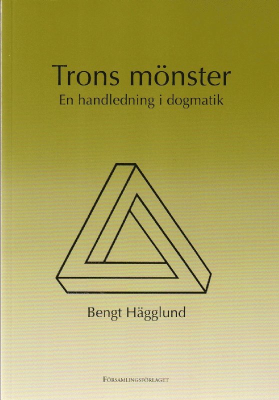Bengt Hägglund - Trons mönster : en handledning i dogmatik, Häftad