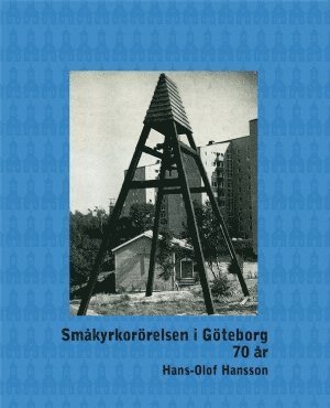 Hans-Olof Hansson - Småkyrkorörelsen i Göteborg 70 år, Inbunden
