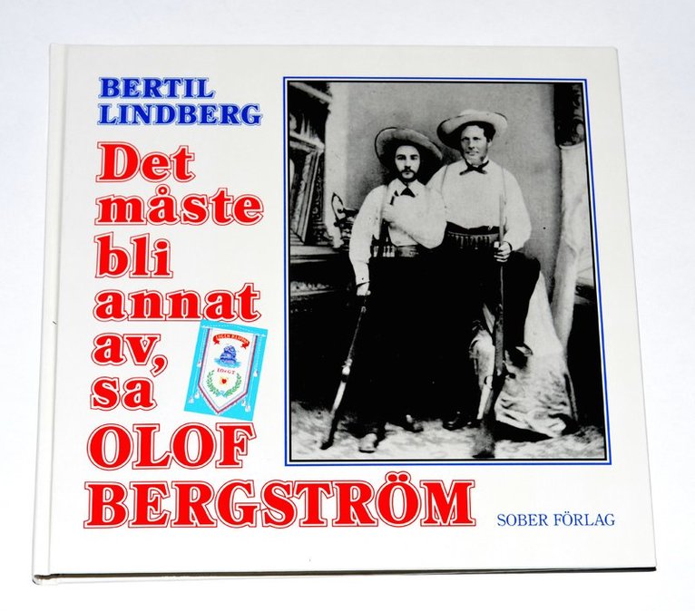 Det måste bli annat av, sa Olof Bergström