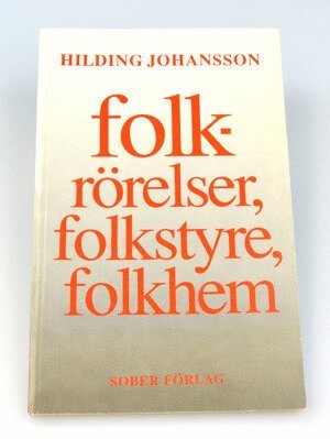 Folkrörelser, folkstyre, folkhem