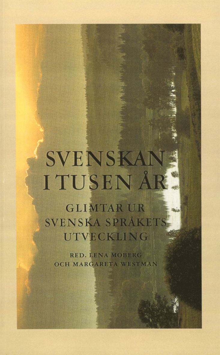 Lena Moberg - Svenskan i tusen år : Glimtar ur svenska språkets utveckling, Häftad