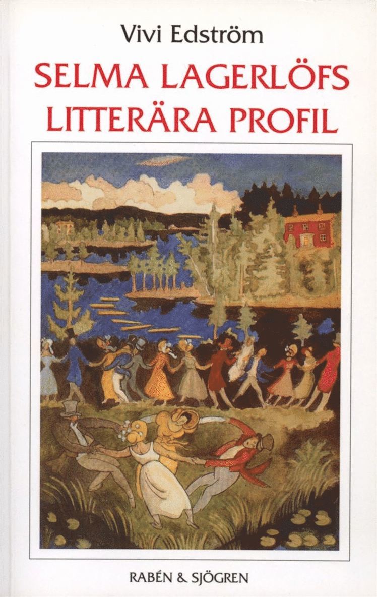 Vivi Edström - Selma Lagerlöfs litterära profil, Häftad