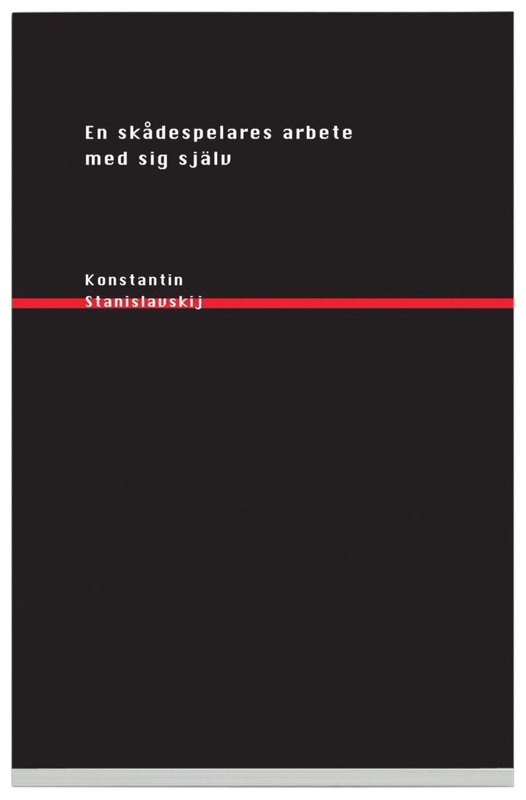 Konstantin Stanislavskij - En skådespelares arbete med sig själv : i inlevelsens skapande process, Häftad